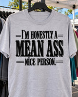 I'm Honestly A Mean-Ass Nice Person T-Shirt