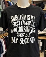 Sarcasm Is My First Language And Cursing Is Probably My Second T-Shirt