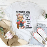 No Matter What Life throws At Me, I Don't Have Ugly Children T-Shirt