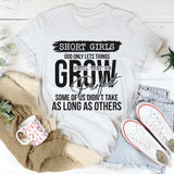Short Girls God Only Lets Things Grow Until They're Perfect T-Shirt