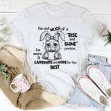 I’m Not Much of a Rise and Shine Person T-Shirt