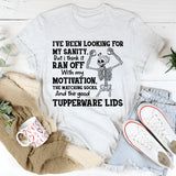 I’ve Been Looking for My Sanity T-Shirt