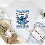 It’s Not My Fault You Thought I Was Normal You’ve Had More Than Enough Time and Plenty of Clues to Figure That Out T-Shirt
