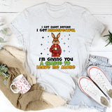 I GET QUIET BEFORE I GET DISRESPECTFUL I’M GIVING YOU A CHANCE TO LEAVE ME ALONE T-Shirt