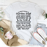 I’m Pretty Sure My Guardian Angel Just Sits There Watching Me as She Paints Her Nails, Rolls Her Eyes, and Mutters ‘How Did I Get Stuck With This One T-Shirt