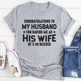Congratulations To My Husband T-Shirt