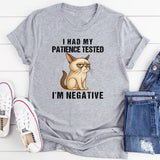 I Had My Patience Tested I'm Negative T-shirt