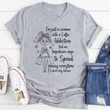 I’m Just a Woman with a Coffee Addiction T-Shirt