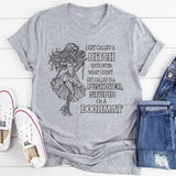 I Get Called a Bitch Quite Often T-Shirt