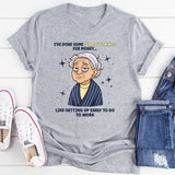 I've Done Some Terrible Things For Money T-Shirt