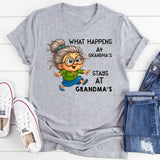 What Happens at Grandma’s Stays at Grandma’s T-Shirt