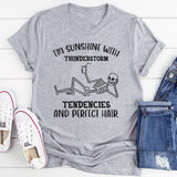 I’m Sunshine With Thunderstorm Tendencies and Perfect Hair T-Shirt
