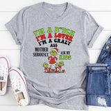 I’m a Bitch, I’m a Lover, I’m a Crazy Ass Mother Seriously, Ask My Kids T-Shirt