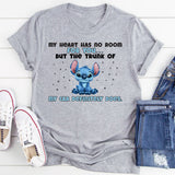 My Heart Has No Room for You… But the Trunk of My Car Definitely Does T-Shirt