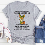 She Believed She Could and She Almost Did… Until Somebody Said ‘Mom, Mom, Mom’ 4,329 T-Shirt
