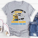 My Cooking Is Awesome Even the Smoke Alarm Cheers Me On T-Shirt