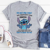 It’s Not My Fault You Thought I Was Normal You’ve Had More Than Enough Time and Plenty of Clues to Figure That Out T-Shirt