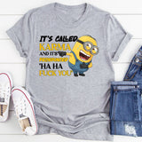 It’s Called Karma and It’s Pronounced ‘Ha Ha F* You T-Shirt