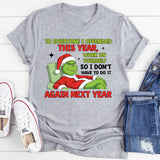 To Everyone I Offended This Year, Work on Yourself So I Don’t Have to Do It Again Next Year T-Shirt