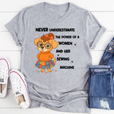 Never Underestimate the Power of a Woman and Her Sewing Machine T-Shirt