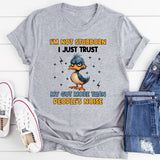 I’m Not Stubborn I Just Trust My Gut More Than People’s Noise T-Shirt