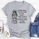I Admire People That Get Angry but Stay Classy T-Shirt
