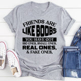 Friends Are Like Boobs You Have Got Big Ones, Small Ones, Real Ones, & Fake Ones T-Shirt