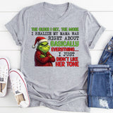 The Older I Get, the More I Realize My Mama Was Right About Basically Everything I Just Didn’t Like Her Tone T-Shirt