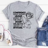 Confidence Doesn’t Whisper, It Laughs Loudly in the Face of Doubt Wearing Lipstick and Attitude T-Shirt