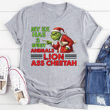My Ex Has 3 Spirit Animals: Lion, Ass, Cheetтан T-Shirt