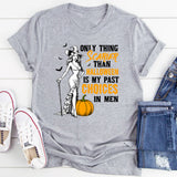 Only Thing Scarier Than Halloween Is My Past Choices In Men T-Shirt