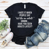 Act Like An Adult T-Shirt