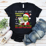 Co-Workers Are Like Christmas Lights Half of Them Don’t Work & the Other Half Aren’t Very Bright T-Shirt