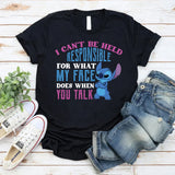 I Can’t Be Held Responsible My Face for What It Does When You Talk T-Shirt