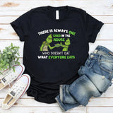 There Is Always One Child In The House Who Doesn’t Eat What Everyone Eats T-Shirt