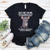 Old? Me? Oh No! I Am in the Prime of My Life, Somewhere Between the Young & the Restless T-Shirt