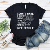 I Don’t Care If They Stop Talking to Me. I Breathe Oxygen, Not People T-Shirt