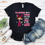 I’m Retired but I Work Part-Time as a Pain in the Ass T-Shirt