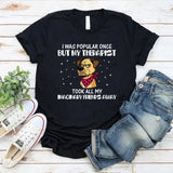 I Was Popular Once but My Therapist Took All My Imaginary Friends Away T-Shirt