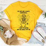 My Wife And I Always Compromise I Admit I Am Wrong And She Agrees With Me T-Shirt