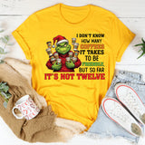 I Don’t Know How Many Coffees It Takes to Be Friendly, But So Far It’s Not Twelve T-Shirt