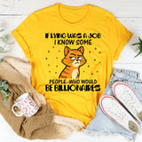 If Lying Was a Job, I Know Some People Who Would Be Billionaires T-Shirt