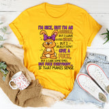 I’M NICE, BUT I’M AN ASSHOLE… BUT I HAVE A BIG HEART T-Shirt