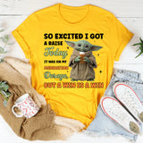 So Excited I Got a Raise Today It Was on My Medication Dosage, But a Win Is a Win T-Shirt