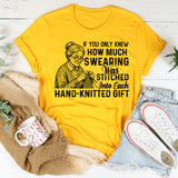 If You Only Knew How Much Swearing Was Stitched Into Each Hand-Knitted Gift T-Shirt