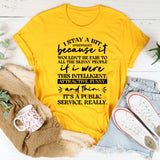 I Stay A Bit Overweight Because It Wouldn’t Be Fair To Skinny People If I Were This Intelligent, Attractive, Funny, And Thin T-Shirt