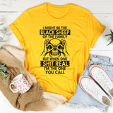 I Might Be The Black Sheep Of The Family T-Shirt