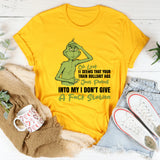 Oh Look, It Seems That Your Train Bullshit Has Just Pulled Into My I Don’t Give a F*** Station T-Shirt
