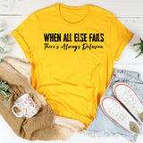 When All Else Fails There’s Always Delusion T-Shirt