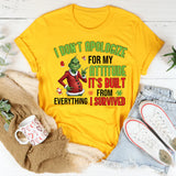 I Don’t Apologize for My Attitude It’s Built from Everything I Survived T-Shirt